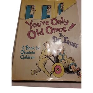 Youre Only Old Once A Book‎ for Obsolete Children by Dr Seuss Hardcover 1986